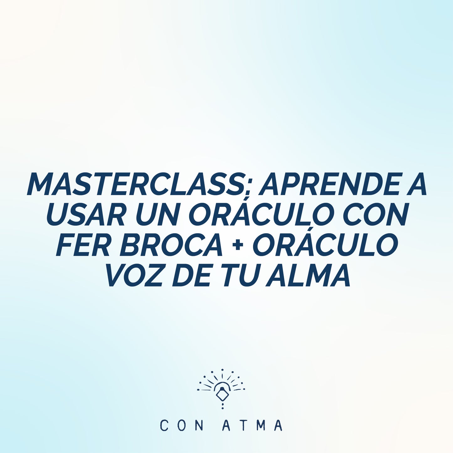 MASTERCLASS + ORÁCULO LA VOZ DE TU ALMA: APRENDE A USAR UN ORÁCULO CON FER BROCA